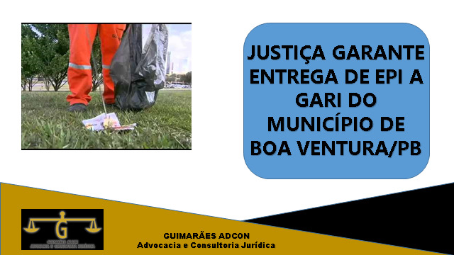 MUNICÍPIO DE BOA VENTURA/PB É OBRIGADO A FORNECER EPI A GARI